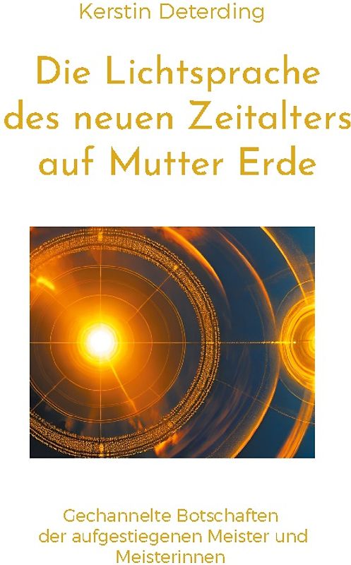 Die Lichtsprache des Neuen Zeitalters auf Mutter Erde