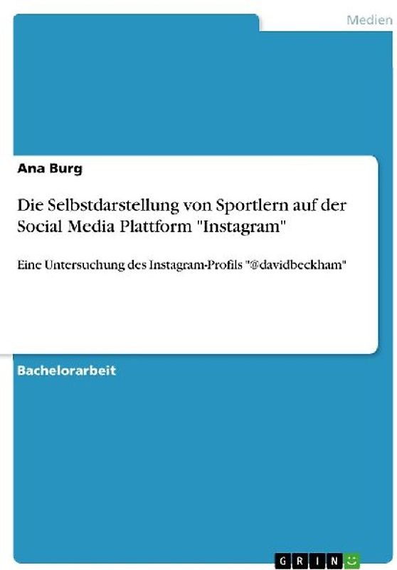 Die Selbstdarstellung von Sportlern auf der Social Media Plattform "Instagram"