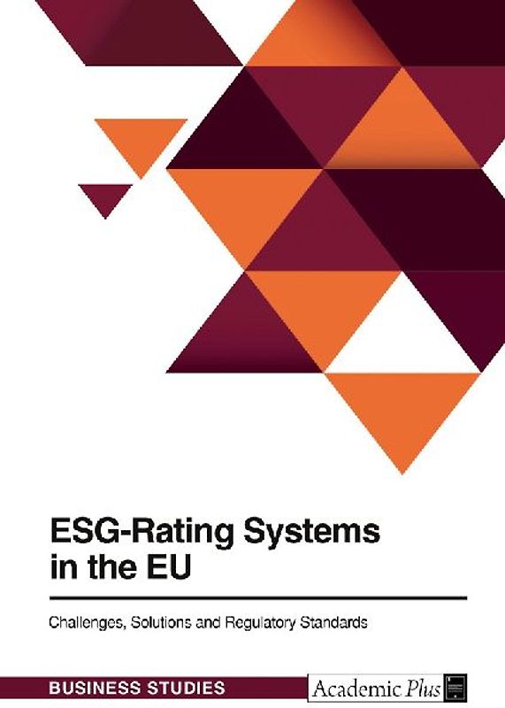 ESG-Rating Systems in the EU. Challenges, Solutions and Regulatory Standards
