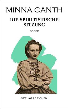 Minna Canth: Ausgewählte Werke / Die spiritistische Sitzung