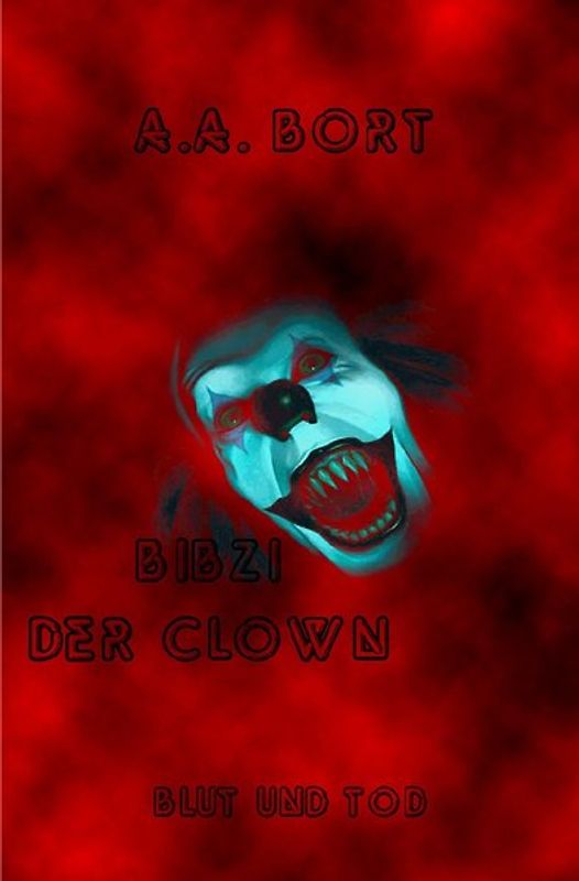 Bibzi der Clown / Bibzi der Clown Blut und Tod