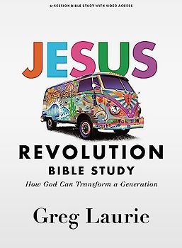 Jesus Revolution - Bible Study Book with Video Access: How Can God Transform a Generation