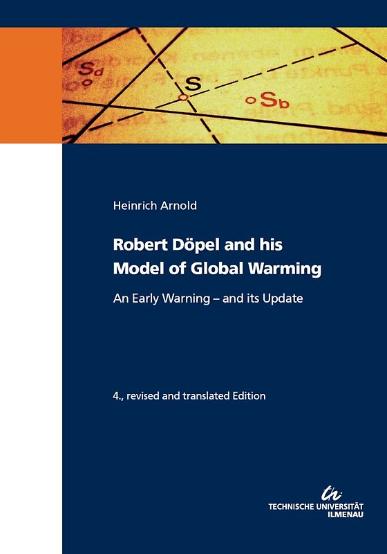Robert Döpel and his Model of Global Warming : An Early Warning - and its Update