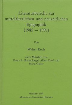 Literaturbericht zur mittelalterlichen und neuzeitlichen Epigraphik (1985-1991)