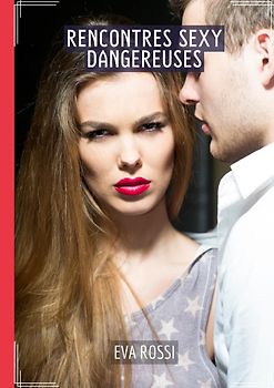 Rencontres Sexy Dangereuses