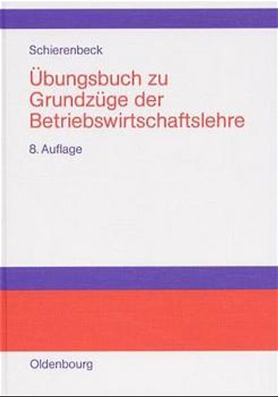 Grundzüge der Betriebswirtschaftslehre - Übungsbuch