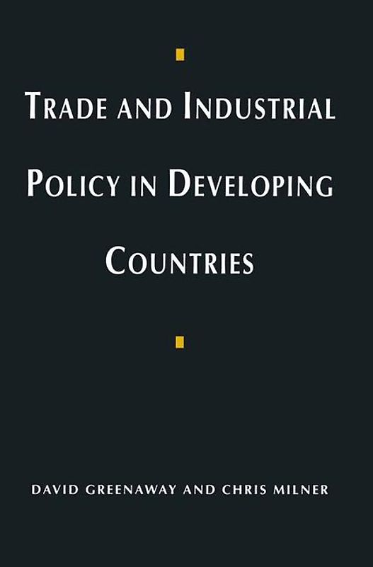 Trade and Industrial Policy in Developing Countries