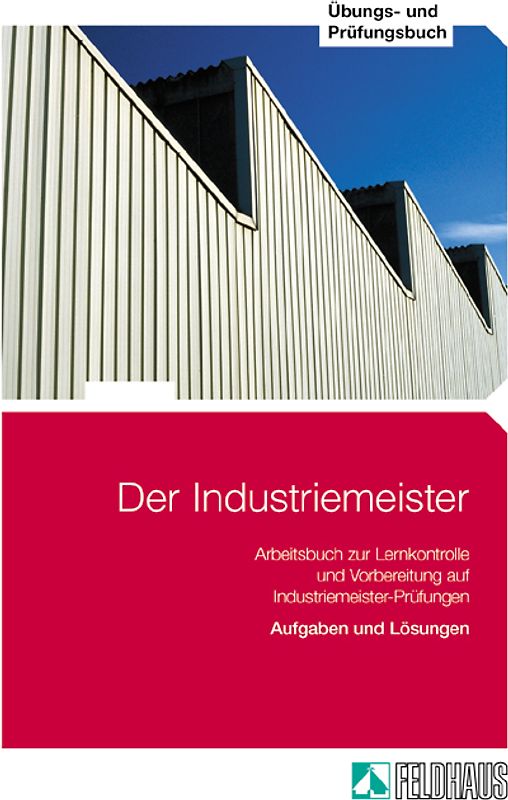 Der Industriemeister. Lehr- und Übungsbücher