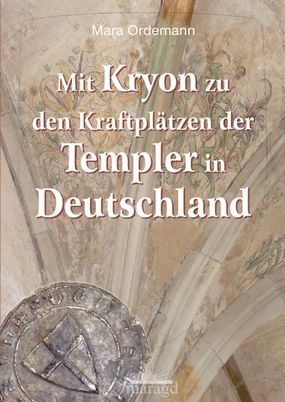 Mit KRYON zu den Kraftplätzen der Templer in Deutschland