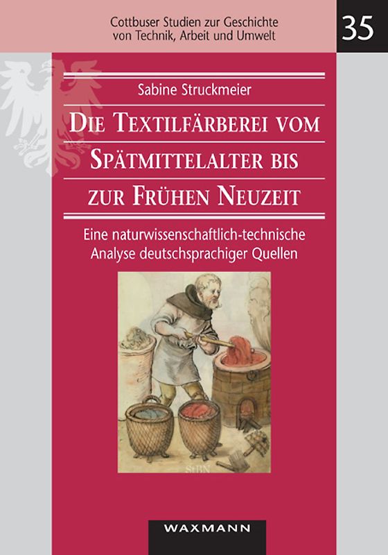 Die Textilfärberei vom Spätmittelalter bis zur Frühen Neuzeit (14.–16. Jahrhundert)