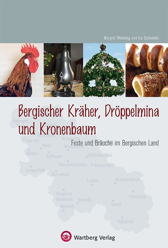 Bergische Kräher, Dröppelmina und Kronenbaum - Feste und Bräuche im Bergischen Land