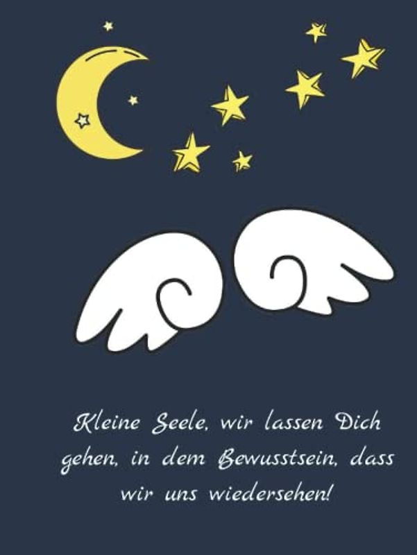 Kleine Seele, wir lassen Dich gehen: Kondolenzbuch für die Trauerfeier zur Beerdigung eines Kindes. Dieses Trauerbuch mit Mond und Engelsflügeln ist ... für alle Trauernden Abschied zu nehmen.