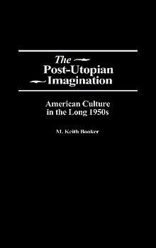 The Post-Utopian Imagination