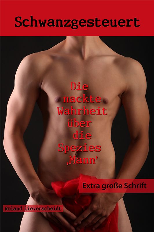 Schwanzgesteuert  -  Extra große Schrift