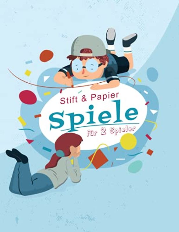 Stift und Papier Spiele für 2 Spieler: Spiele-Buch mit vielen Bleistiftspielen, Papierspielen, Wortspielen, Malspielen, Spieleklassikern für Reisen und Pausen gegen Langeweile