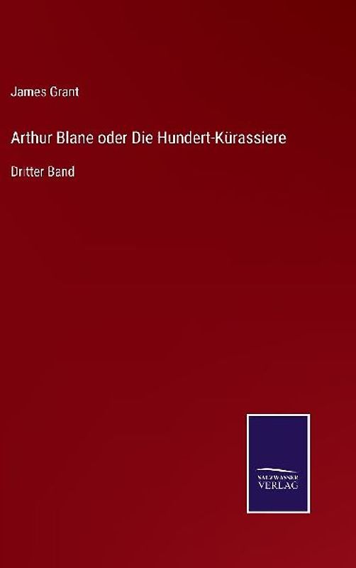 Arthur Blane oder Die Hundert-Kürassiere