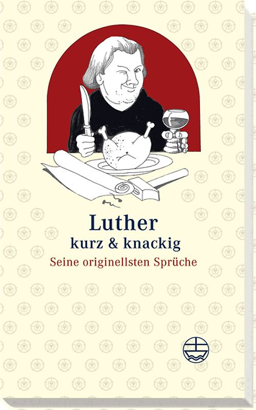 Luther - kurz & knackig