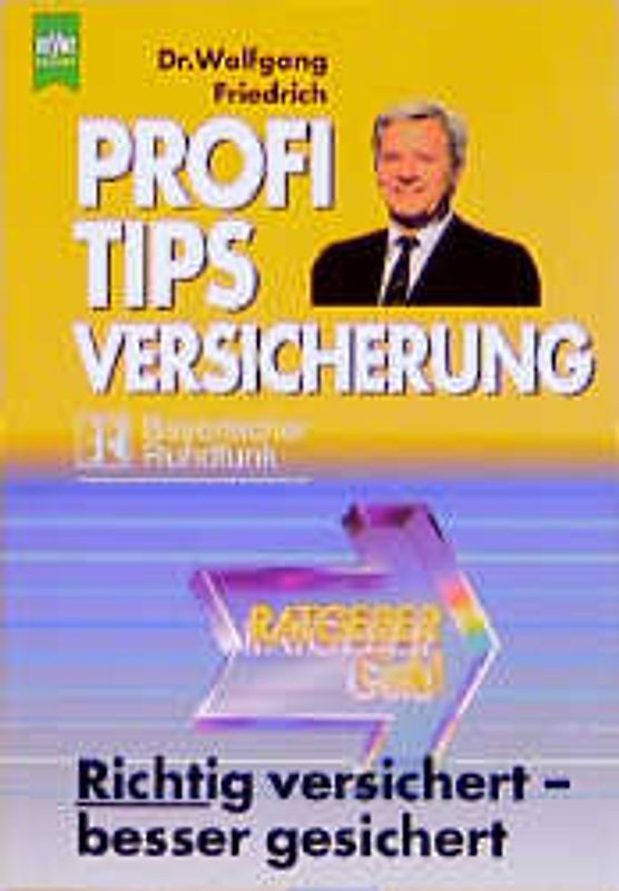Profi-Tips Versicherungen. Richtig versichert - besser gesichert