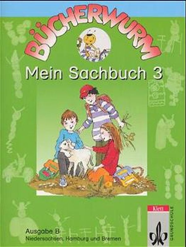 Bücherwurm - Ausgabe B für Hessen, Niedersachsen, Schleswig-Holstein,.... Mein Sachbuch 3 für Niedersachsen, Hamburg und Bremen