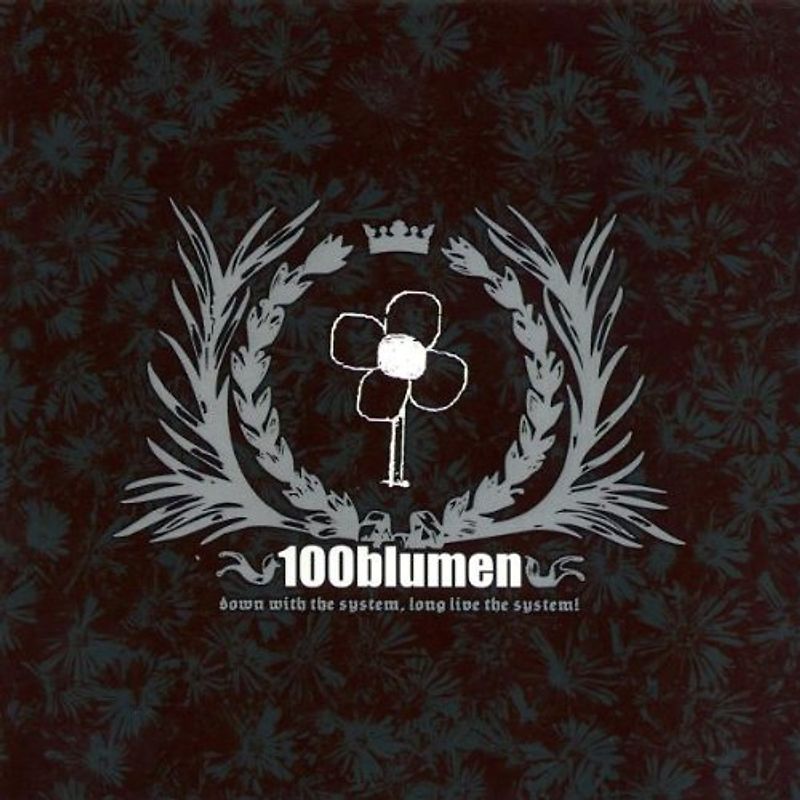 100blumen - Down With the System,Long Live the System