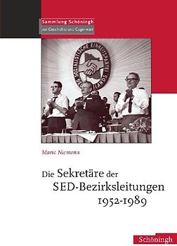 Die Sekretäre der SED-Bezirksleitungen 1952-1989