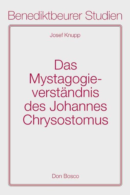 Das Mystagogieverständnis des Johannes Chrysostomus