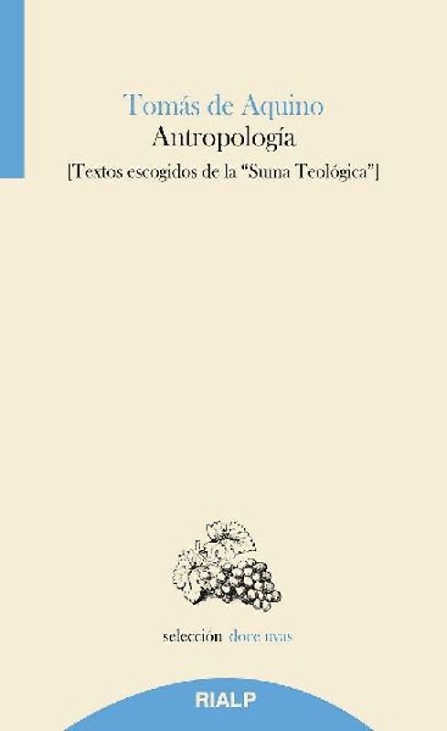 Antropología : textos escogidos de la "Suma teológica"