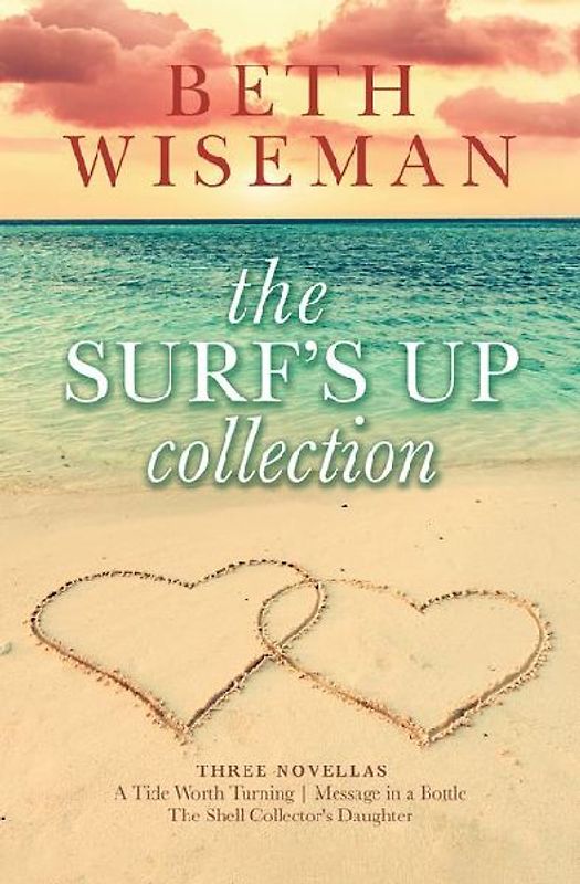 The Surf's Up Collection (a Tide Worth Turning, Message in a Bottle, the Shell Collector's Daughter)