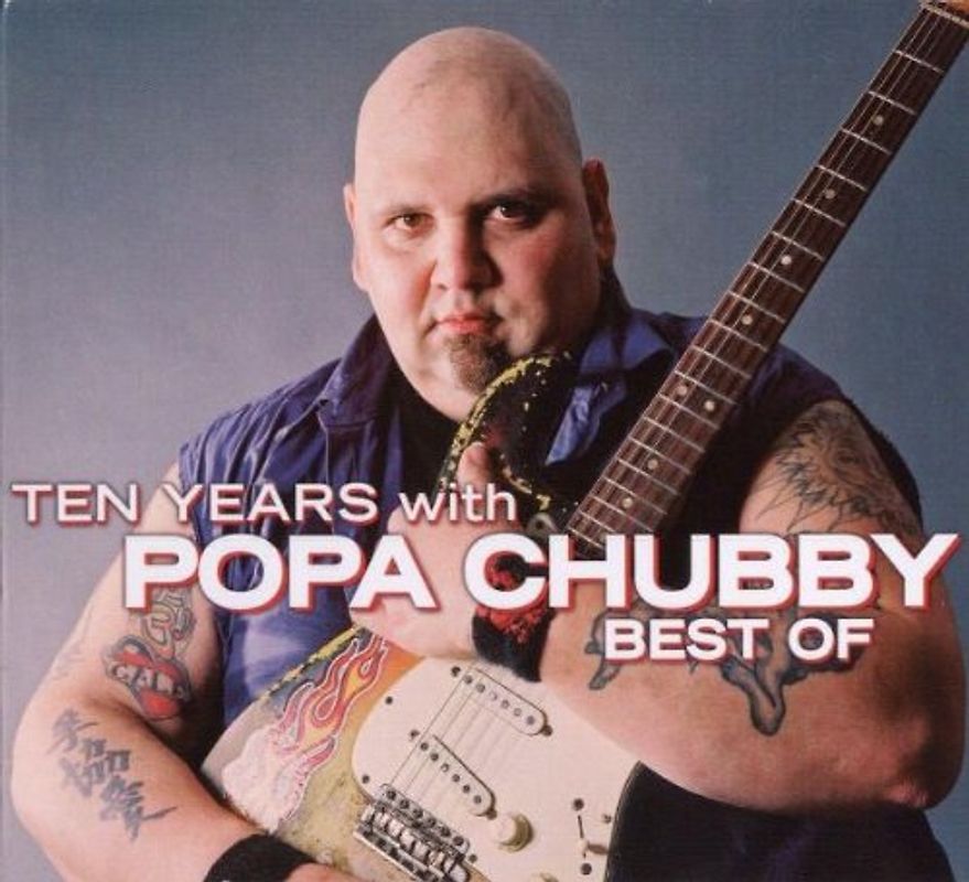 Popa Chubby - Ten Years With Popa Chubby