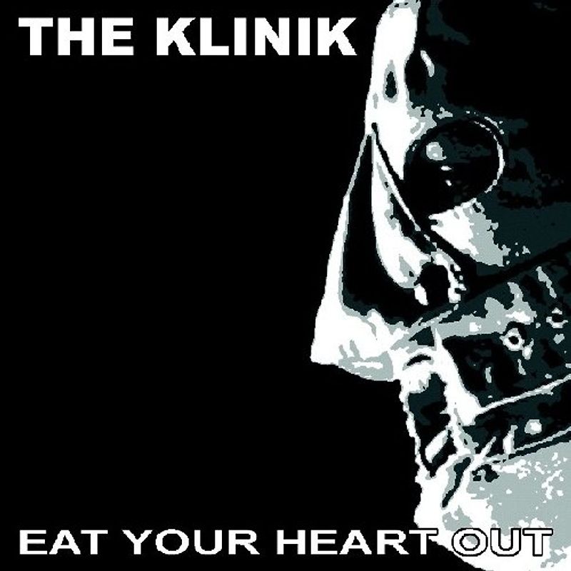 Klinik,the - Eat Your Heart Out