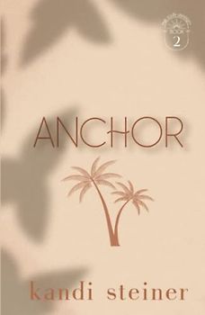 Anchor: Palm South University Book 2: Special Edition (Palm South University: Special Edition, Band 2)