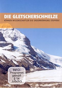 Die Gletscherschmelze: Können Wissenschaftler die Erderwärmung stoppen? DVD