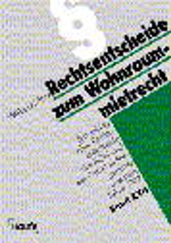 Rechtsentscheidungssammlung zum Wohnraummietrecht. Sammlung aller Rechtsentscheide des BGH und der Oberlandesgerichte aus dem Jahre 1997