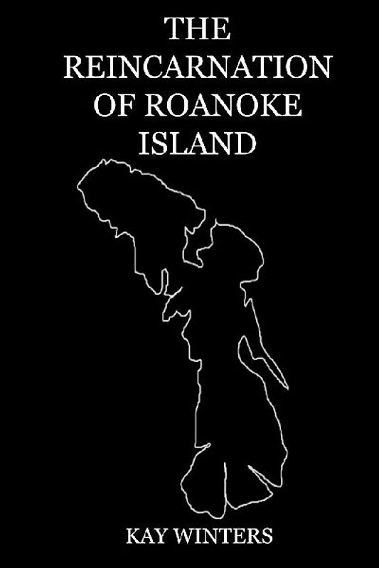 The Reincarnation of Roanoke Island