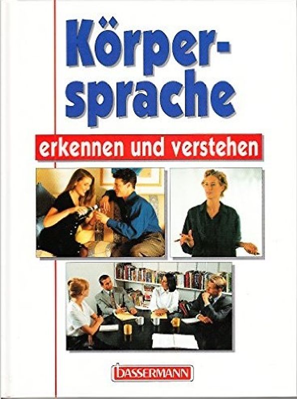 Geheimnisse der Körpersprache. Erkennen und verstehen