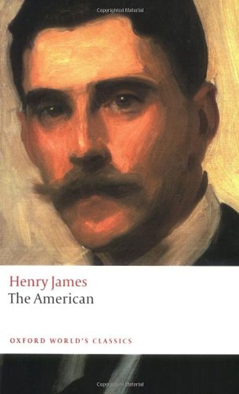 The American (Oxford World's Classics) - Henry, Jr. James