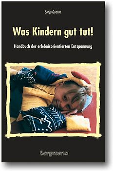 Was Kindern gut tut!