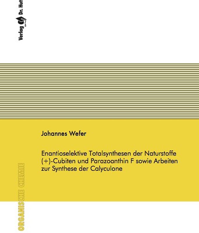 Enantioselektive Totalsynthesen der Naturstoffe (+)-Cubiten und Parazoanthin F sowie Arbeiten zur Synthese der Calyculone