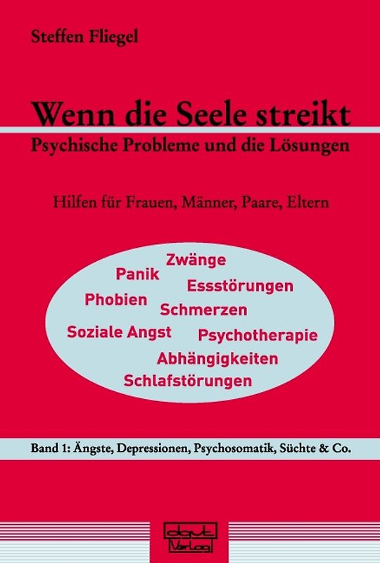 Wenn die Seele streikt - Psychische Probleme und die Lösungen. Hilfen... / Wenn die Seele streikt - Psychische Probleme und die Lösungen