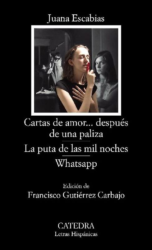Cartas de amor-- después de una paliza ; La puta de las mil noches ; WhatsApp