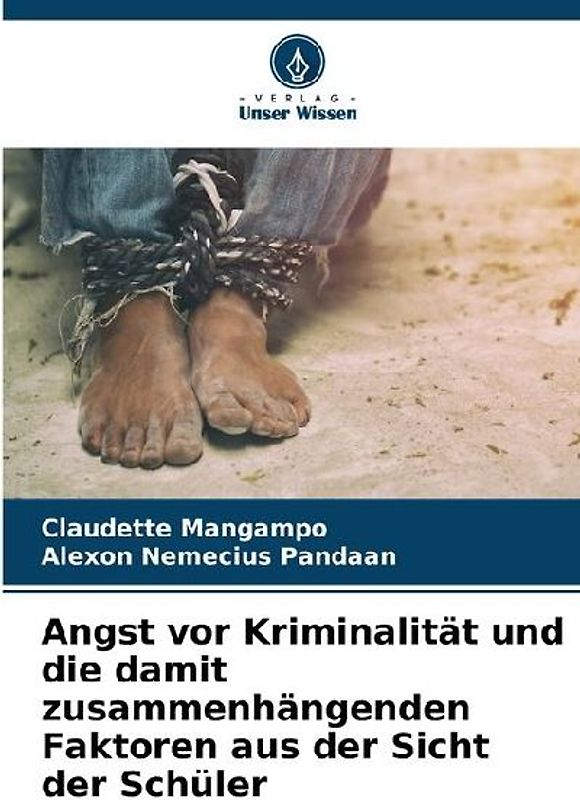 Angst vor Kriminalität und die damit zusammenhängenden Faktoren aus der Sicht der Schüler