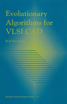 Evolutionary Algorithms for VLSI CAD