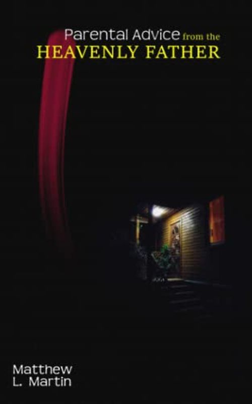 PARENTAL ADVICE FROM THE HEAVENLY FATHER (Verse by Verse Notes on the Bible)