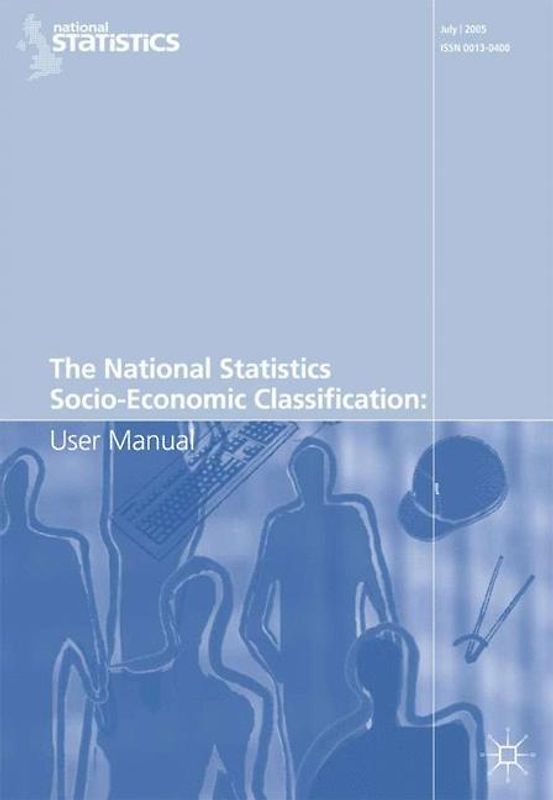 The National Statistics Socio-Economic Classification: User Manual