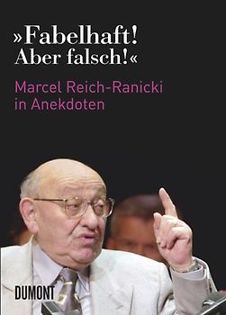 'Fabelhaft! Aber falsch!'. Marcel Reich-Ranicki in Anekdoten