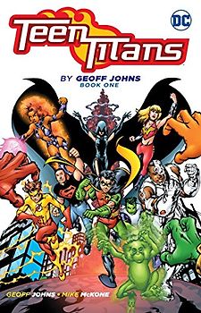 Teen Titans by Geoff Johns Book One