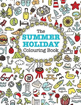 The Summer Holiday Colouring Book! (Really Relaxing Colouring Books)