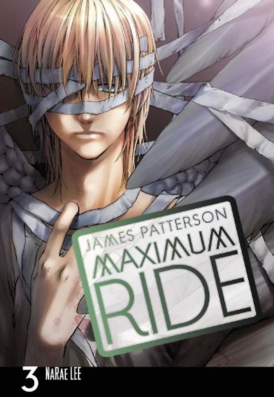Maximum Ride - Manga Volume 3 - James Patterson
