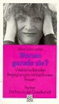 Warum gerade sie?. Weibliche Rebellen. Begegnungen mit berühmten Frauen