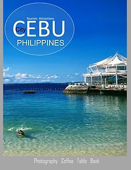 CEBU City PHILIPPINES Photography Coffee Table Book Tourists Attractions: A Vibrant Tour of Cebu City,Philippines Photography Coffee Table Book: for ... Tourism & Travel. Paperback.June 24,2023.
